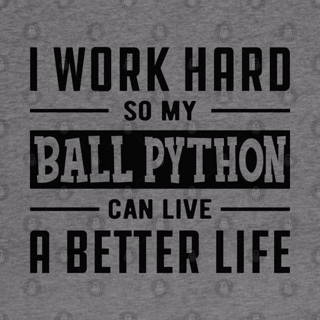 Ball Python - I work hard by KC Happy Shop